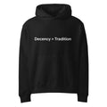 Decency > Tradition • Oversized Hoodie • Black